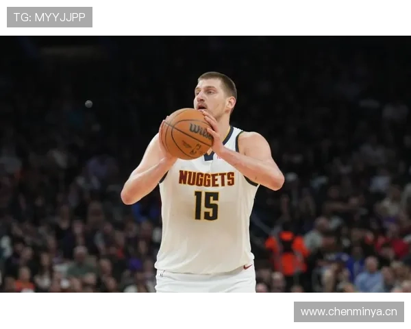 武切维奇通过掩护配合提升内线得分效率明显超越约基奇